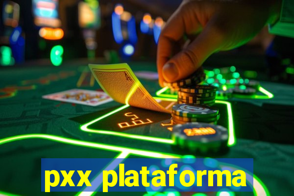 pxx plataforma